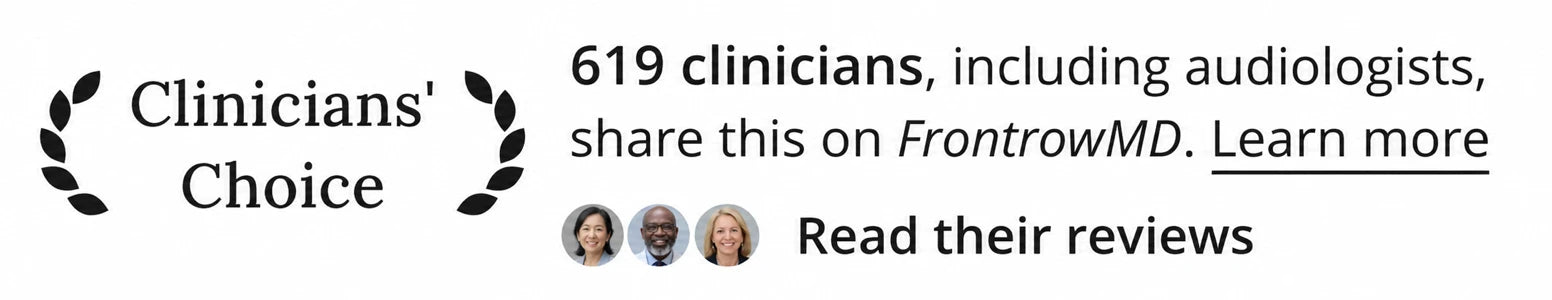 619 clinicians, including audiologists, share this on FrontrowMD. Learn more. Read their reviews.